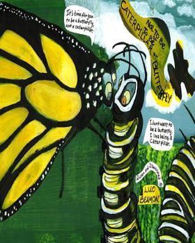 Paperback No To Be or To be Caterpillar or Butterfly Book