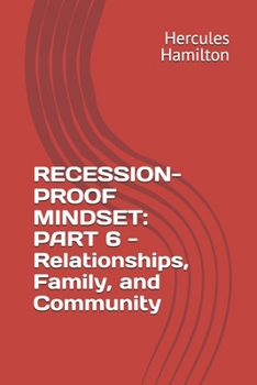 RECESSION-PROOF MINDSET: PART 6 - Relationships, Family, and Community