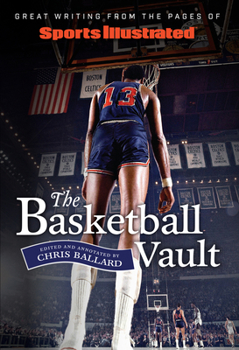 Hardcover Sports Illustrated the Basketball Vault: Great Writing from the Pages of Sports Illustrated Book