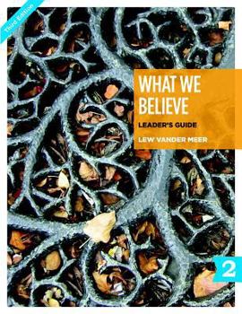 Paperback What We Believe Leader's Guide, Part 2: Sessions 13-24 Book