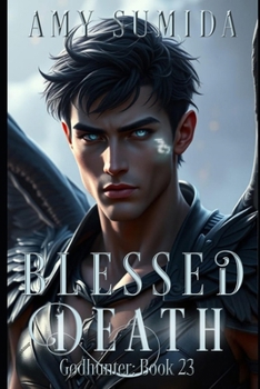 Blessed Death: A Reverse Harem Magical Romance (The Godhunter Series Book 23) - Book #23 of the Godhunter