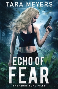 Echo of Fear - Book #1 of the Chris Echo Files