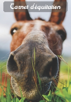 Paperback Carnet d'équitation: Suivez vos leçons d'équitation, vos progrès et vos objectifs [French] Book