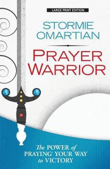 Paperback Prayer Warrior: The Power of Praying(r)Your Way to Victory [Large Print] Book