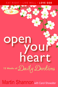 Paperback Open Your Heart: 12 Weeks of Devotions for Your Whole Life Book