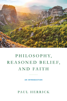 Hardcover Philosophy, Reasoned Belief, and Faith: An Introduction Book