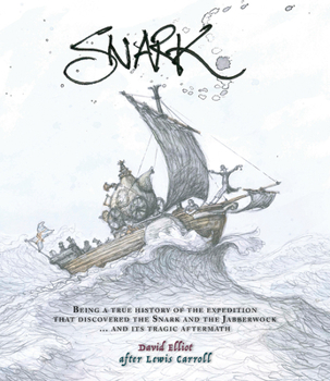 Hardcover Snark: Being a True History of the Expedition That Discovered the Snark and the Jabberwock ... and Its Tragic Aftermath Book