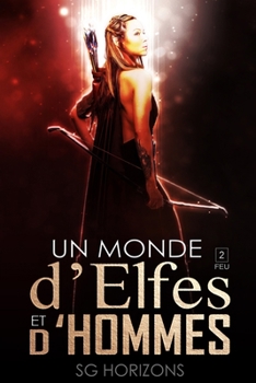 Paperback Un monde d'Elfes et d'Hommes 2. FEU [French] Book