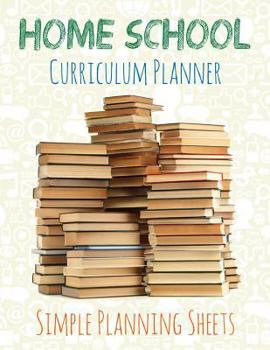 Paperback Home School Curriculum Planner: Simple Planning Sheets Book