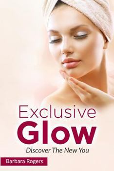 Paperback Exclusive Glow: Discover The New You Book
