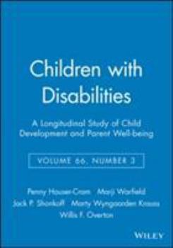 Paperback Children with Disabilities: A Longitudinal Study of Child Development and Parent Well-Being, Volume 66, Number 3 Book