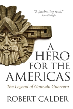 Paperback A Hero for the Americas: The Legend of Gonzalo Guerrero Book