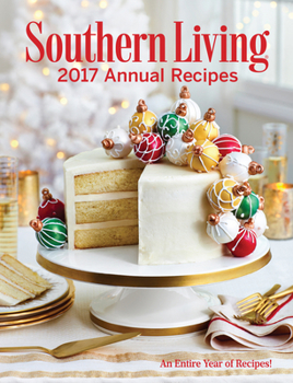Hardcover Southern Living Annual Recipes 2017: An Entire Year of Recipes Book