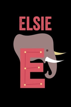 Paperback Elsie: Journal (Diary, Notebook) Personalized Custom Name Alphabet Elephant Birthday Gift for Girls Book