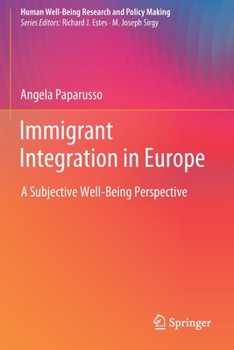 Paperback Immigrant Integration in Europe: A Subjective Well-Being Perspective Book