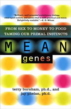 Paperback Mean Genes: From Sex to Money to Food: Taming Our Primal Instincts Book