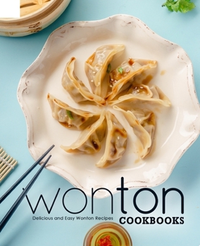 Paperback Wonton Cookbooks: Delicious and Easy Wonton Cookbook Book