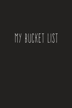 Paperback My Bucket List: Journal for Your Future Adventures Book