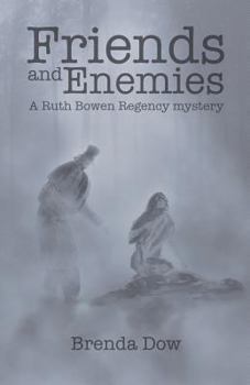 Friends and Enemies: A Ruth Bowen Regency Mystery