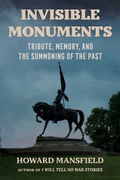 Hardcover Invisible Monuments: Tribute, Memory, and the Summoning of the Past Book