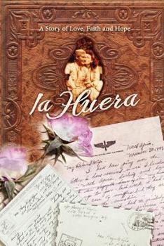 La Huera: A Story of Love, Faith and Hope