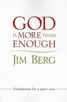 Paperback God Is More Than Enough: Foundations for a Quiet Soul Book