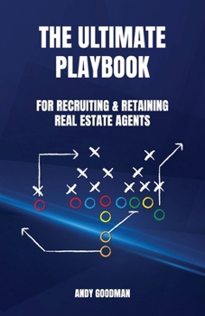 Paperback The Ultimate Playbook For Recruiting & Retaining Real Estate Agents Book