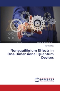 Paperback Nonequilibrium Effects in One-Dimensional Quantum Devices Book