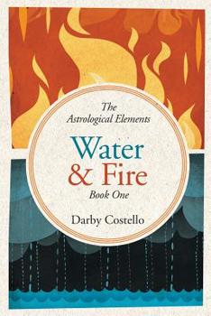 Paperback Water and Fire: The Astrological Elements Book 1 Book