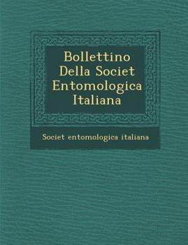 Paperback Bollettino Della Societ� Entomologica Italiana [Italian] Book