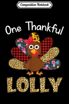 Composition Notebook: One Thankful Lolly turkey Thanksgiving matching family  Journal/Notebook Blank Lined Ruled 6x9 100 Pages