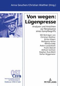 Hardcover Von wegen: Luegenpresse: Analysen und Ansichten zur Renaissance eines Kampfbegriffs [German] Book