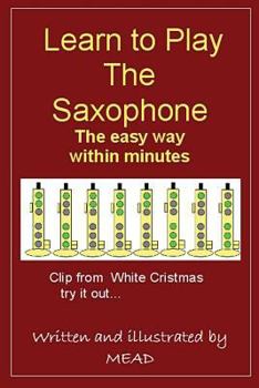 Paperback Learn To Play The Saxophone the easy way.: Friggin in the Riggin Book