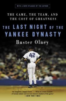 Paperback The Last Night of the Yankee Dynasty: The Game, the Team, and the Cost of Greatness Book