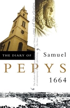 The Diary of Samuel Pepys, 1664 - Book #5 of the Diary of Samuel Pepys