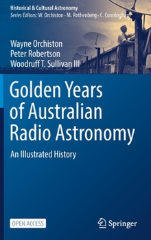 Hardcover Golden Years of Australian Radio Astronomy: An Illustrated History Book