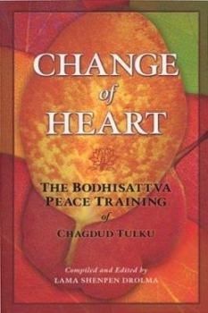 Paperback Change of Heart: The Bodhisattva Peace Training of Chagdud Tulku Book