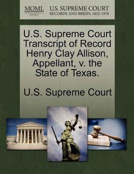 U.S. Supreme Court Transcript of Record Henry Clay Allison, Appellant, v. the State of Texas.