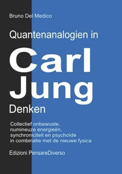 Quantenanalogien in Carl Jungs Denken: Kollektives Unbewusstes, Numinose Energien, Synchronizität und das Psychoide in Verbindung mit der Neuen ... in deutscher Sprache. (TED)) (German Edition)