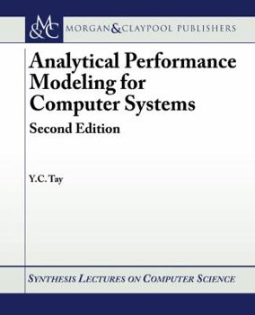 Paperback Analytical Performance Modeling for Computer Systems: Second Edition (Synthesis Lectures on Computer Science, 7) Book