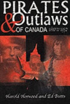 Hardcover Pirates & Outlaws of Canada, 1610 to 1932 Book