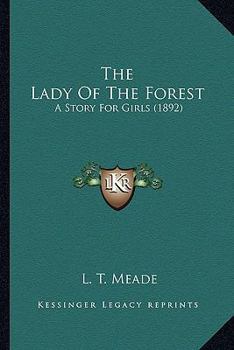 The Lady of the Forest: A Story for Girls