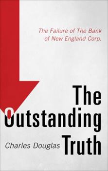 Paperback The Outstanding Truth: The Failure of the Bank of New England Corp. Book