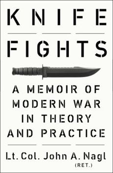 Hardcover Knife Fights: A Memoir of Modern War in Theory and Practice Book