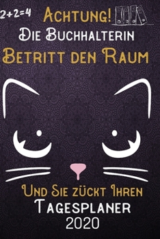 Achtung! Die Buchhalterin betritt den Raum und Sie zückt Ihren Tagesplaner 2020: DIN A5 Kalender / Terminplaner / Tageskalender 2020 12 Monate: Januar ... 2020 – Jeder Tag auf 1 Seite (German Edition)