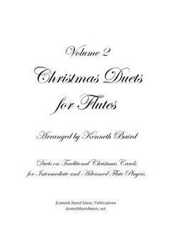 Paperback Christmas Duets, Volume 2, for Flutes: Duets on Traditional Christmas Carols for Intermediate and Advanced Flute Players Book