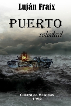 Paperback Puerto soledad: La guerra de Malvinas-1982- [Spanish] Book