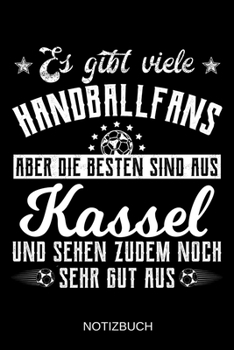 Es gibt viele Handballfans aber die besten sind aus Kassel und sehen zudem noch sehr gut aus: A5 Notizbuch | Liniert 120 Seiten | ... | Muttertag | Namenstag (German Edition)