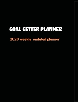 Paperback Goal Getter Planner: 2020 Undated Weekly Planner: Weekly & Monthly Planner, Organizer & Goal Tracker - Organized Chaos Planner 2020 Book