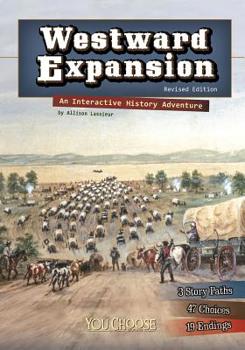 Westward Expansion: An Interactive History Adventure (You Choose Books) (You Choose Books) - Book  of the You Choose Books